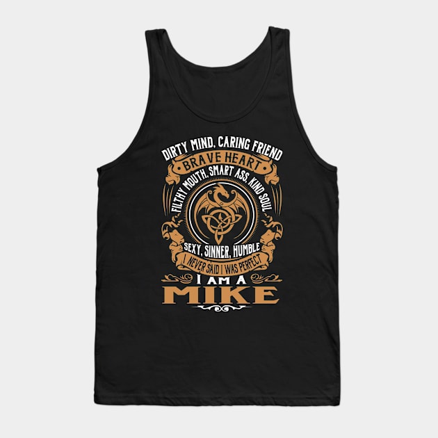 I Never Said I was Perfect I'm a MIKE Tank Top by WilbertFetchuw